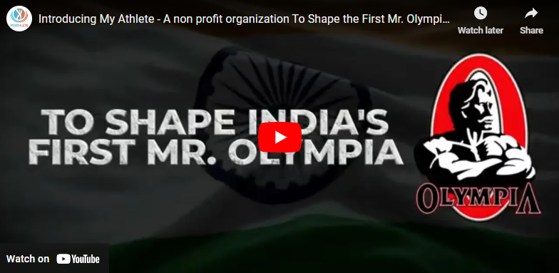 Introducing My Athlete - A non profit organization To Shape the First Mr. Olympia From India